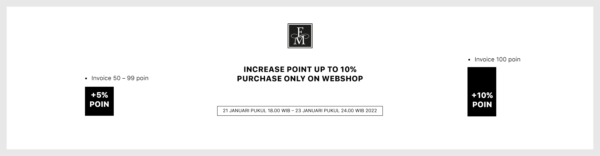 INCREASE POINT UP TO 10% PURCHASE ONLY ON WEBSHOP